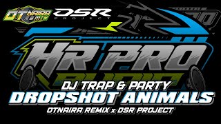 DJ DROPSHOT ANIMALS HR PRO AUDIO JOMBANG FT OTNAIRA REMIX