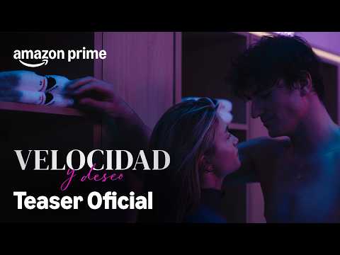 Velocidad y Deseo | Teaser Oficial | Prime Video
