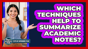 Which Techniques Help To Summarize Academic Notes?