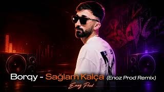 Borqy - Sağlam Kalça (Enoz Prod Remix)