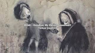 Mitski - Goodbye, My Danish Sweetheart (Türkçe Çeviri)