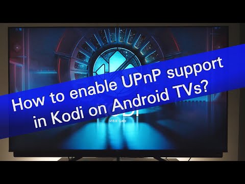 How to enable UPnP support in Kodi on Android TV?