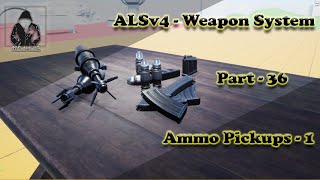 Make a TPS with ALSv4 in UE4 - Weapon System - #36 - Ammo Pickups - Create Blueprints
