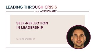 SELF-REFLECTION in LEADERSHIP with Adam Rosen [CC]