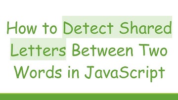 How to Detect Shared Letters Between Two Words in JavaScript