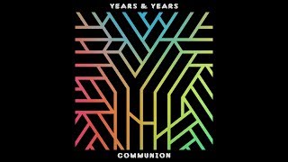 Years & Years - Communion (Official Album Instrumentals) DOWNLOAD LINK!!!!....