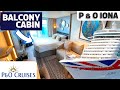 P&amp;O Iona | Cabin Tour &amp; Review