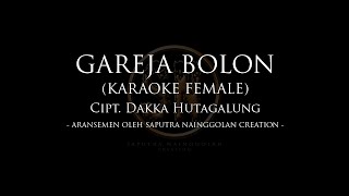 Gareja Bolon (Karaoke Female) Cipt. Dakka Hutagalung #KaraokeLaguBatak
