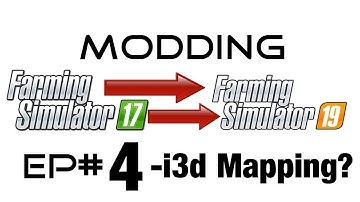 FS19 MODDING EP# 4 - I3d mapping Explained