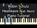 Robin Schulz feat. Akon - Heatwave Tutorial (How To Play On Piano)