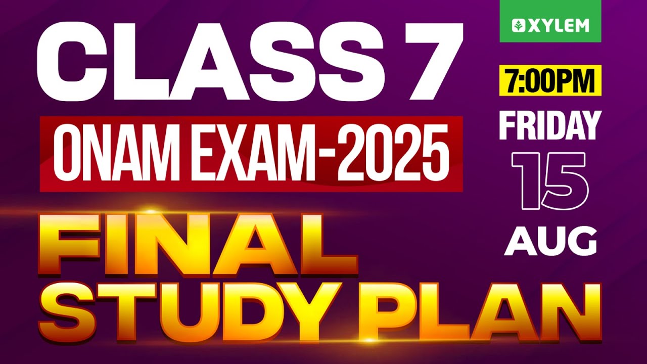Class 7 Onam Exam 2025 | FINAL STUDY PLAN | Xylem Class 7 - YouTube