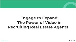 Engage to Expand: The Power of Video in  Recruiting Real Estate Agents | Brokerkit