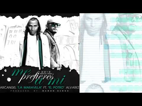 Arcangel Ft El Potro Alvarez - Me Prefieres A Mi (Official Remix)