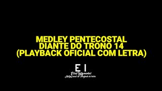 Medley Pentecostal - Diante do Trono 14 (Playback Oficial Com Letra)