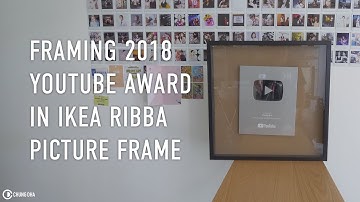 DIY Framing 2018 Youtube Award with Ikea Ribba Frame | Chung Dha