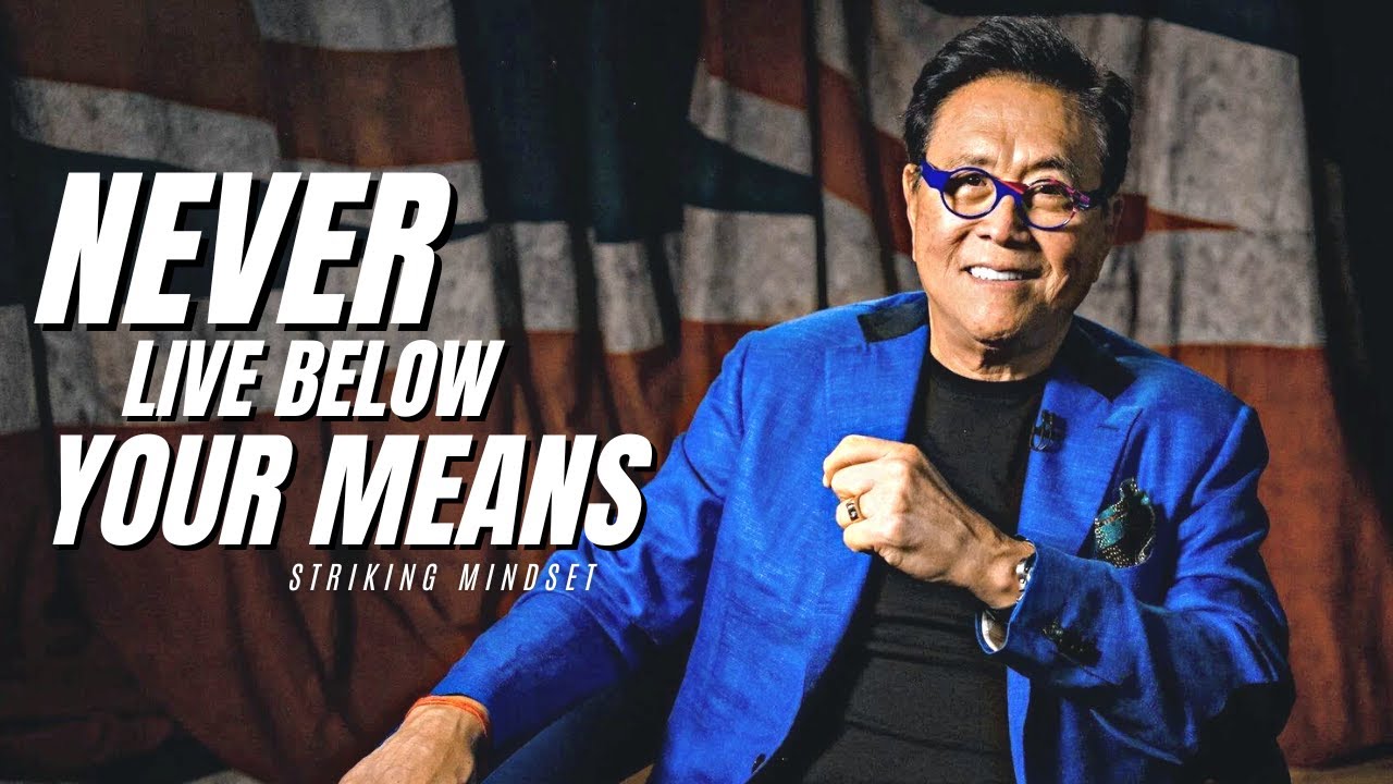 Robert T. Kiyosaki - Master Money & Never Live Below Your Means