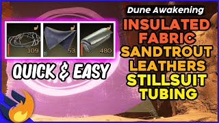 Where To Get Stillsuit Tubing, Insulated Fabric & Sandtrout Leather Quick & Easy | Dune Awakening
