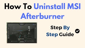 How To Uninstall MSI Afterburner
