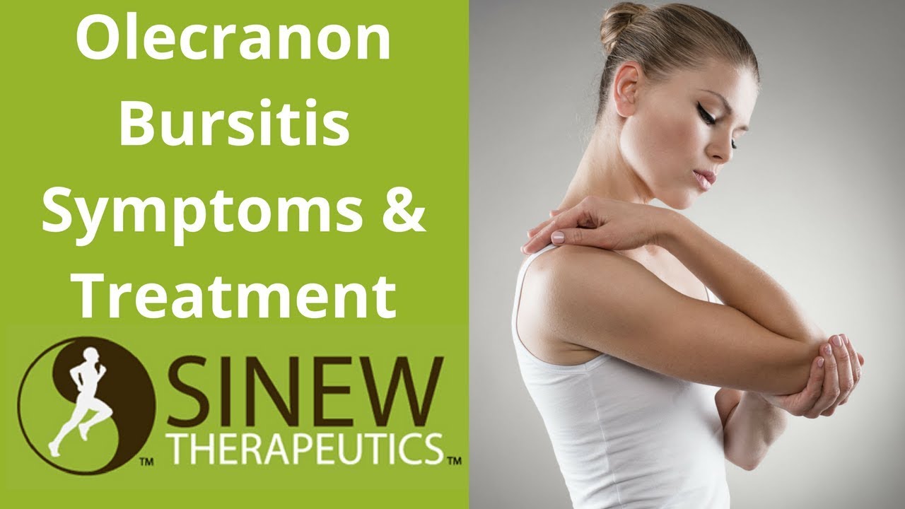Olecranon Bursitis Symptoms And Treatment Youtube