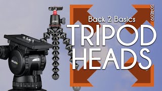 Why Tripod Heads Matter For Video: Back 2 Basics (part 6)