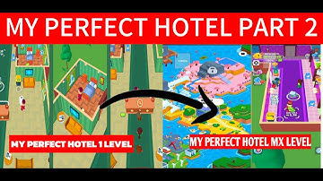 MY PERFECT HOTEL 1 LEVEL ➡️ MAX LEVEL PART 2
