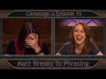 Critical role clip  matt breaks to his own phrasing  campaign 3 episode 15