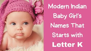 40+ Modern Indian Baby Girl’s Names with Meanings That Starts with Letter K