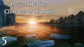 Skyrim Mods Showcase - Episode 5 | Project Reality - Climates of Tamriel
