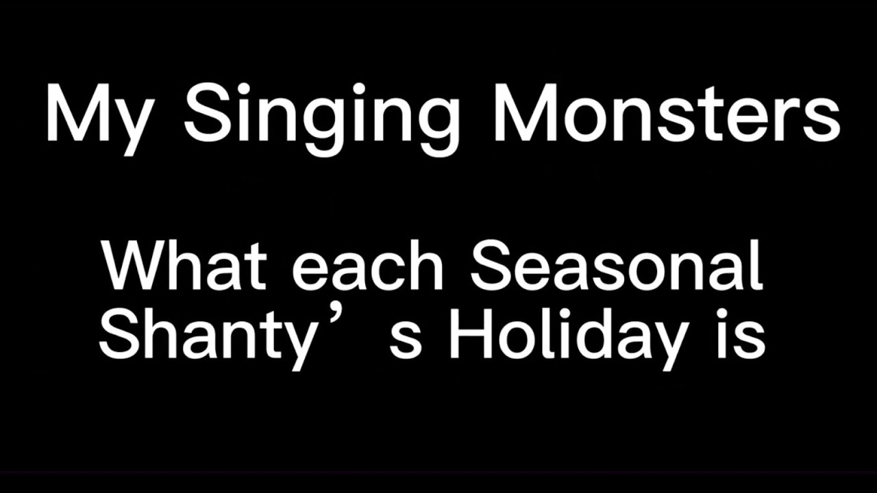What is each Seasonal Shanty Monster’s Holiday? MSM YouTube