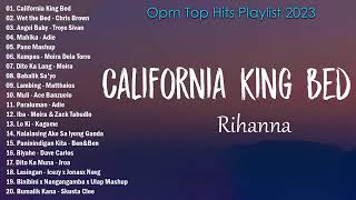 California King Bed - Rihanna | Songs 2023 Playlist - Trending OPM