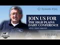 315 | Join us for the High Plains Dairy Conference with Dr. Robert Hagevoort