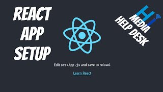 How Do You Set Up A React App - HI Media Helpdesk: React App Setup Tutorial