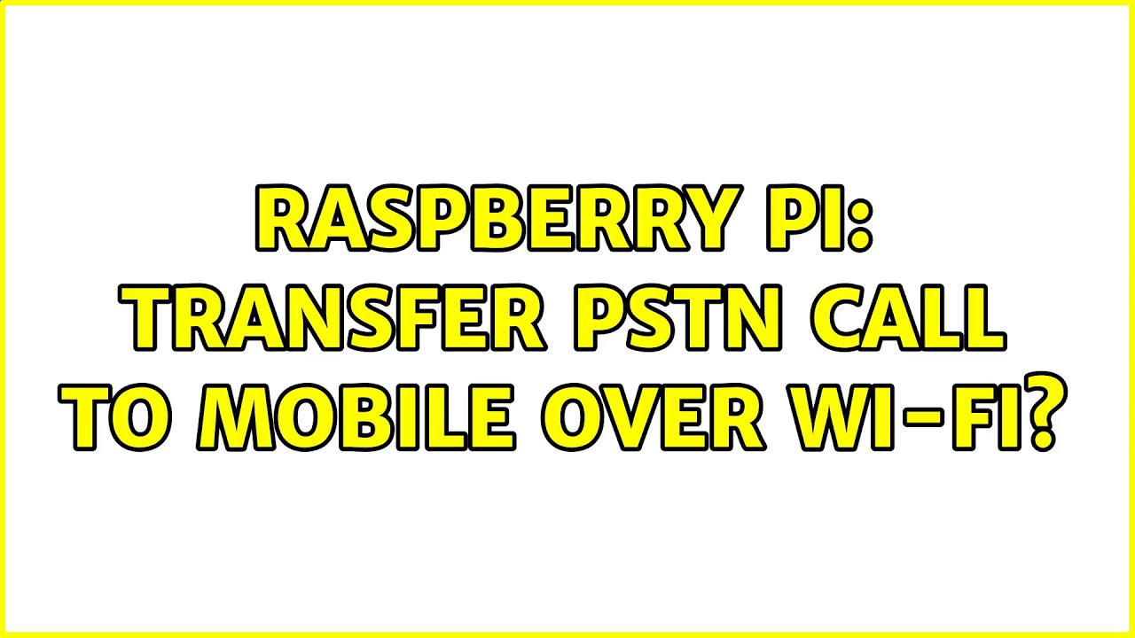 Raspberry Pi: Transfer PSTN call to mobile over Wi-Fi?