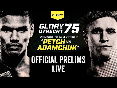 GLORY 75 PRELIMS LIVE