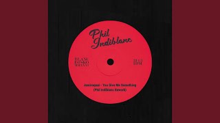 Jamiroquai - You Give Me Something (Phil Indiblanc Rework)