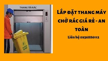 Lắp đặt thang máy chở rác giá rẻ - an toàn | Thang máy Hexacorp