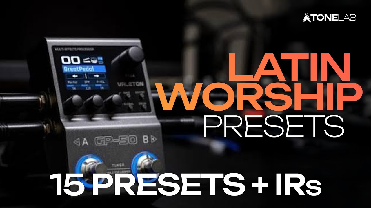 TL LATIN WORSHIP PRESETS FOR VALETON GP-50 | 15 PRESETS + IRs | Marcos ...