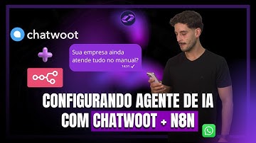 Como Criar um Agente de IA com Chatwoot + n8n + Evo API (Configuração do Zero)