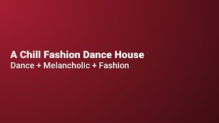 A Chill Fashion Dance House ️ Royalty-Free Music  Dance + Melancholic + Fashion