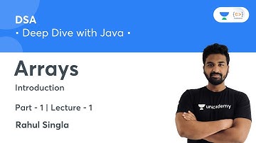 Introduction to Arrays in Java | L 1 | DSA: Deep Dive with Java | Rahul Singla