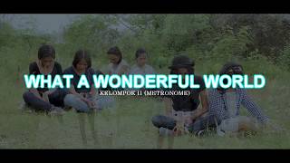 What A Wonderful World (Covered by Sendratasik Unwira)