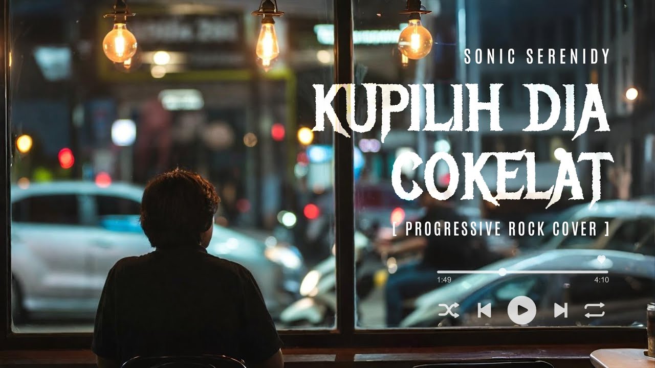 COKELAT KUPILIH DIA COVER PROGRESSIVE ROCK VERSI COWOK by Sonic Serenidy