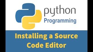 Famous Python 3 Programming Tutorials 02: Installing a Source Code Editor Wealth