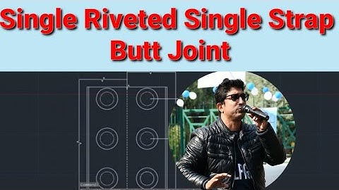 SINGLE RIVETED SINGLE STRAP BUTT JOINT || AUTOCAD