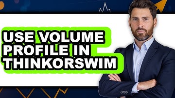 How to Use Volume Profile in Thinkorswim - Full Guide