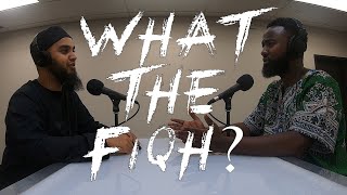 06 - What the Fiqh? | Imam Omar Patel