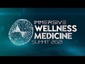 Introducing the Immersive Wellness Medicine Summit 2021 - Quantum University