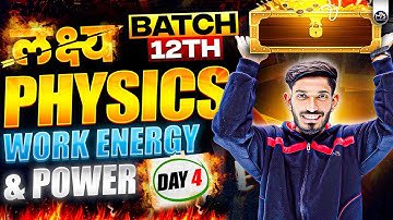 Lakshya Day 4 | NIOS Class 12th Physics Chapter 6 | Work Energy and Power