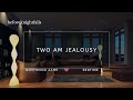 Asmr two am jealousy