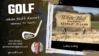 White Bluff Resort, Lake Living, Lake Whitney, garysdirt.com, All About Golf, Lake Whitney
